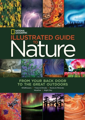 National Geographic Illustrated Guide to Nature: From Your Back Door to the Great Outdoors - Hardcover | Diverse Reads