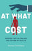 At What Cost: Modern Capitalism and the Future of Health - Hardcover | Diverse Reads