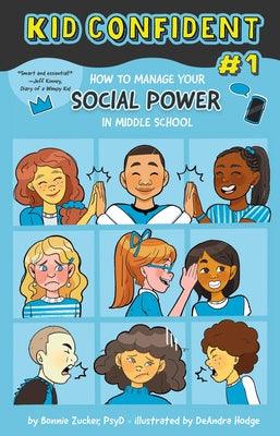 How to Manage Your Social Power in Middle School: Kid Confident Book 1 - Hardcover | Diverse Reads