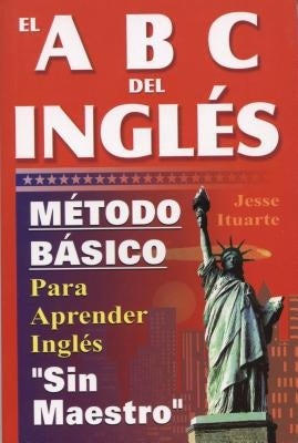 ABC del Ingles - Metodo Básico para Aprender Ingles - Paperback | Diverse Reads