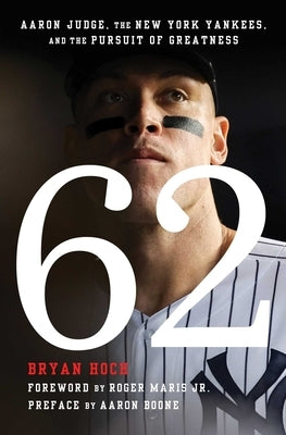 62: Aaron Judge, the New York Yankees, and the Pursuit of Greatness - Paperback | Diverse Reads