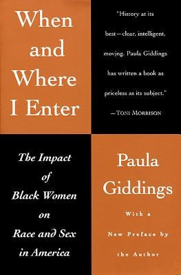 When and Where I Enter: The Impact of Black Women on Race and Sex in America - Paperback | Diverse Reads