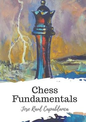 Chess Fundamentals - Paperback | Diverse Reads