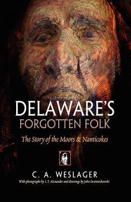 Delaware's Forgotten Folk: The Story of the Moors and Nanticokes - Paperback | Diverse Reads