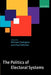 The Politics of Electoral Systems - Paperback | Diverse Reads