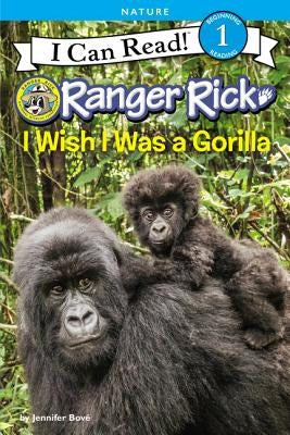 Ranger Rick: I Wish I Was a Gorilla - Paperback | Diverse Reads