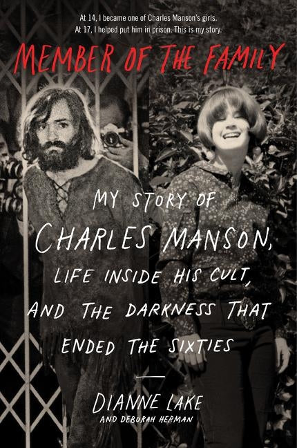 Member of the Family: My Story of Charles Manson, Life Inside His Cult, and the Darkness That Ended the Sixties - Paperback | Diverse Reads