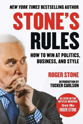 Stone's Rules: How to Win at Politics, Business, and Style - Hardcover | Diverse Reads