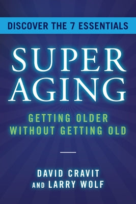 Superaging: Getting Older Without Getting Old - Hardcover | Diverse Reads