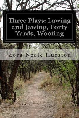 Three Plays: Lawing and Jawing, Forty Yards, Woofing - Paperback | Diverse Reads