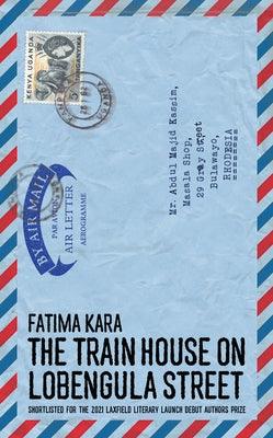 The Train House on Lobengula Street - Paperback | Diverse Reads