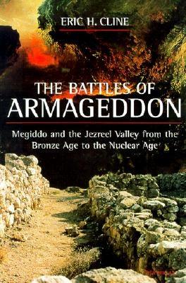 The Battles of Armageddon: Megiddo and the Jezreel Valley from the Bronze Age to the Nuclear Age - Hardcover