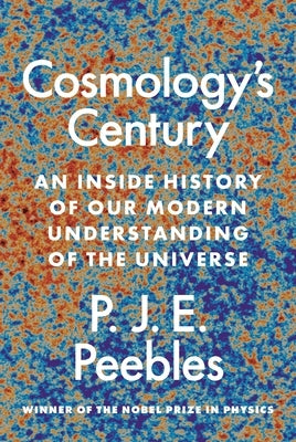 Cosmology's Century: An Inside History of Our Modern Understanding of the Universe - Paperback | Diverse Reads