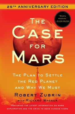 The Case for Mars: The Plan to Settle the Red Planet and Why We Must - Paperback | Diverse Reads