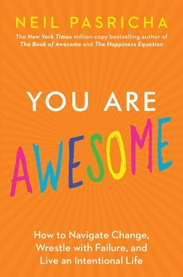 You Are Awesome: How to Navigate Change, Wrestle with Failure, and Live an Intentional Life - Hardcover | Diverse Reads