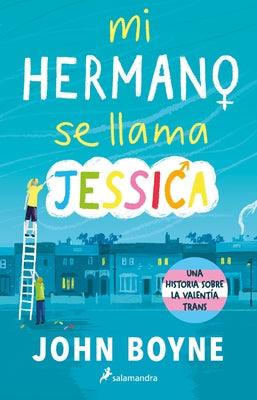 Mi Hermano Se Llama Jessica / My Brother's Name Is Jessica - Paperback | Diverse Reads