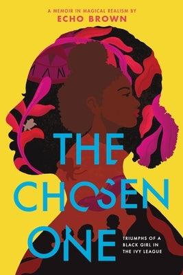 The Chosen One: Triumphs of a Black Girl in the Ivy League - Paperback | Diverse Reads