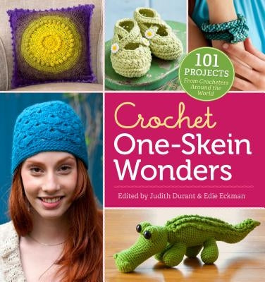 Crochet One-Skein Wonders®: 101 Projects from Crocheters around the World - Paperback | Diverse Reads