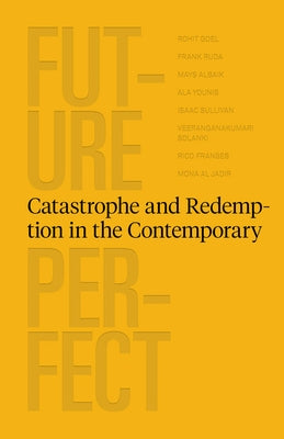 Future Perfect: Catastrophe and Redemption in the Contemporary - Paperback | Diverse Reads
