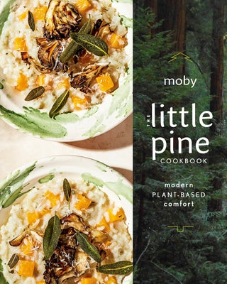 The Little Pine Cookbook: Modern Plant-Based Comfort - Hardcover | Diverse Reads