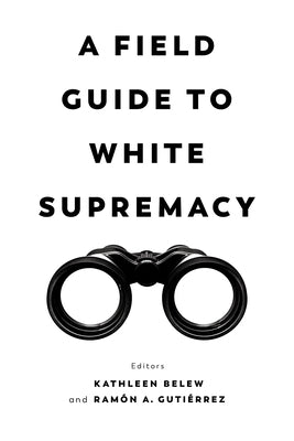 A Field Guide to White Supremacy - Paperback | Diverse Reads