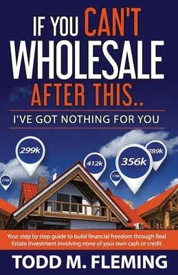 If You Can't Wholesale After This: I've Got Nothing For You... - Paperback | Diverse Reads