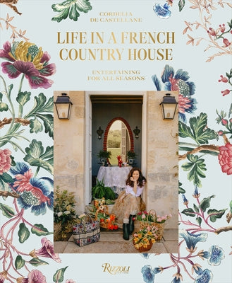 Life in a French Country House: Entertaining for All Seasons - Hardcover | Diverse Reads