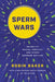 Sperm Wars: Infidelity, Sexual Conflict, and Other Bedroom Battles - Paperback | Diverse Reads
