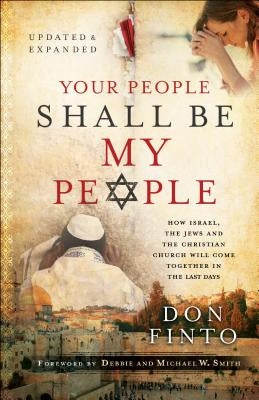 Your People Shall Be My People: How Israel, the Jews and the Christian Church Will Come Together in the Last Days - Paperback | Diverse Reads