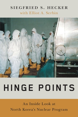Hinge Points: An Inside Look at North Korea's Nuclear Program - Hardcover | Diverse Reads