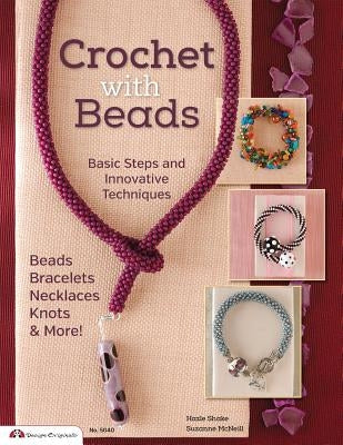 Crochet with Beads: Basic Steps and Innovative Techniques - Paperback | Diverse Reads