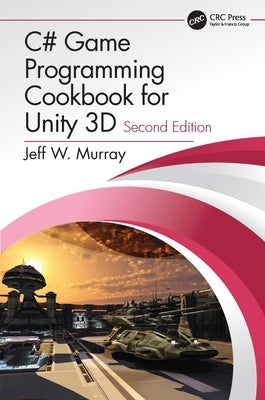 C# Game Programming Cookbook for Unity 3D - Paperback | Diverse Reads