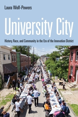 University City: History, Race, and Community in the Era of the Innovation District - Hardcover | Diverse Reads