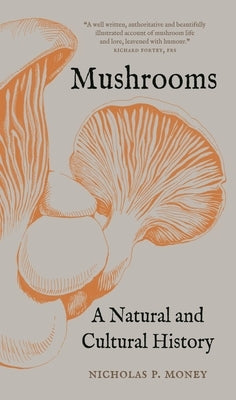 Mushrooms: A Natural and Cultural History - Paperback | Diverse Reads