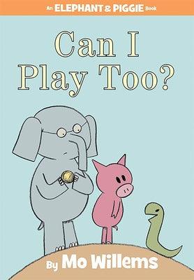 Can I Play Too?-An Elephant and Piggie Book - Hardcover | Diverse Reads