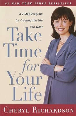 Take Time for Your Life: A 7-Step Program for Creating the Life You Want - Paperback | Diverse Reads