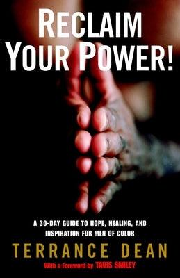 Reclaim Your Power!: A 30-Day Guide to Hope, Healing, and Inspiration for Men of Color - Paperback |  Diverse Reads