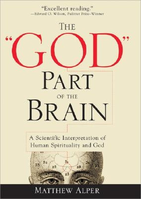The "God" Part of the Brain: A Scientific Interpretation of Human Spirituality and God - Paperback | Diverse Reads