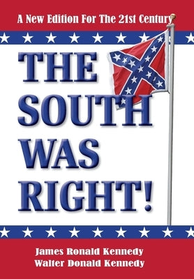 The South Was Right!: A New Edition for the 21st Century - Hardcover | Diverse Reads