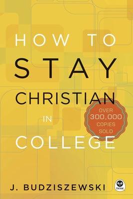 How to Stay Christian in College - Hardcover | Diverse Reads