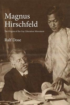 Magnus Hirschfeld: The Origins of the Gay Liberation Movement - Hardcover | Diverse Reads