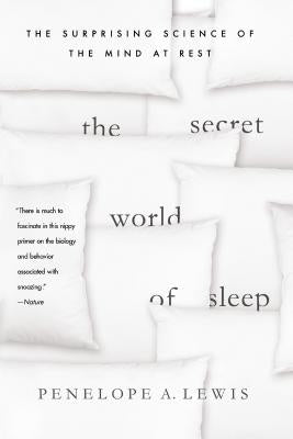 The Secret World of Sleep: The Surprising Science of the Mind at Rest - Paperback | Diverse Reads