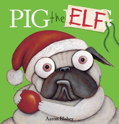 Pig the Elf (Pig the Pug) - Hardcover | Diverse Reads