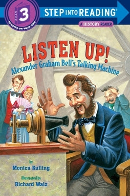 Listen Up!: Alexander Graham Bell's Talking Machine (Step into Reading Book Series: A Step 3 Book) - Paperback | Diverse Reads