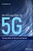 An Introduction to 5G: The New Radio, 5G Network and Beyond - Hardcover | Diverse Reads