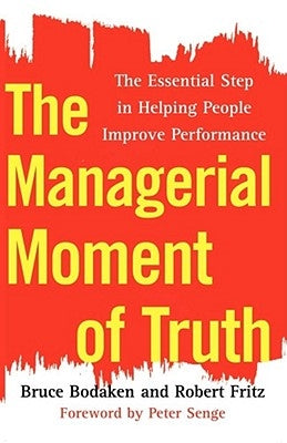 The Managerial Moment of Truth: The Essential Step in Helping People Improve Performance - Paperback | Diverse Reads