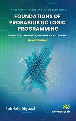 Foundations of Probabilistic Logic Programming: Languages, Semantics, Inference and Learning - Hardcover | Diverse Reads