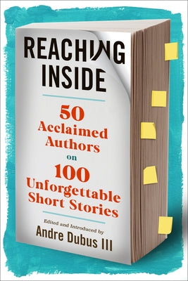 Reaching Inside: 50 Acclaimed Authors on 100 Unforgettable Short Stories - Hardcover | Diverse Reads