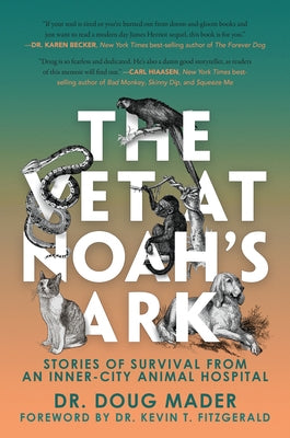 The Vet at Noah's Ark: Stories of Survival from an Inner-City Animal Hospital - Paperback | Diverse Reads