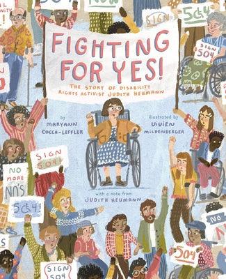 Fighting for Yes!: The Story of Disability Rights Activist Judith Heumann - Hardcover | Diverse Reads